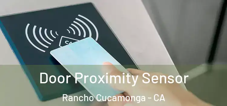  Door Proximity Sensor Rancho Cucamonga - CA