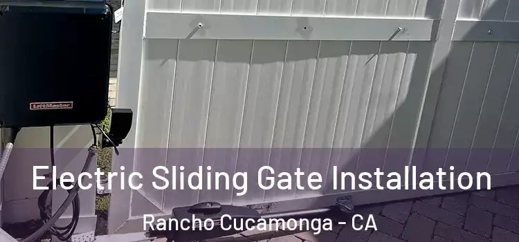  Electric Sliding Gate Installation Rancho Cucamonga - CA