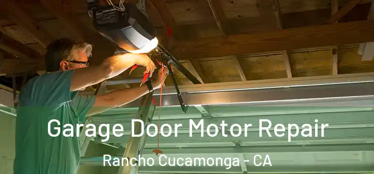  Garage Door Motor Repair Rancho Cucamonga - CA