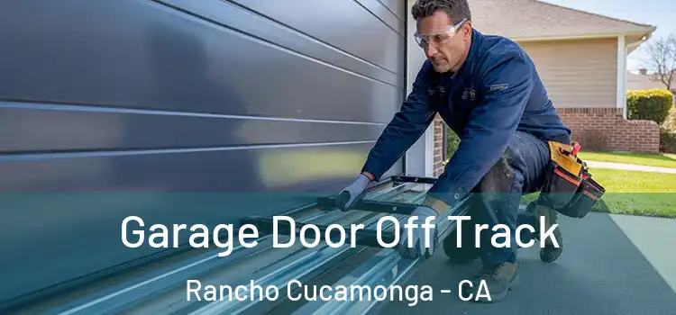  Garage Door Off Track Rancho Cucamonga - CA