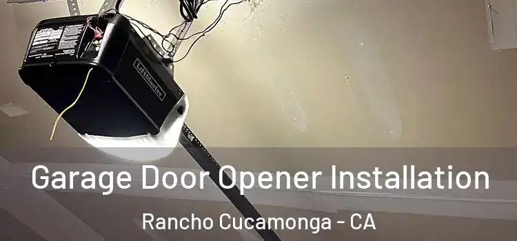  Garage Door Opener Installation Rancho Cucamonga - CA