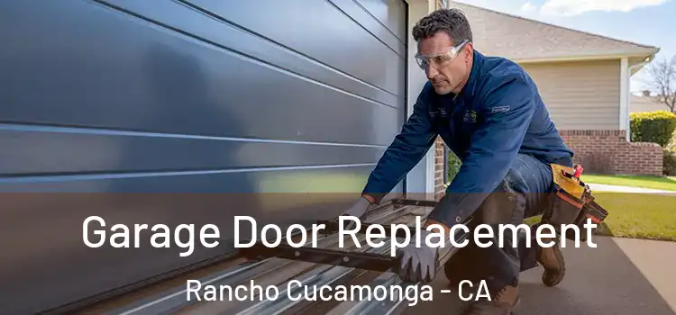  Garage Door Replacement Rancho Cucamonga - CA