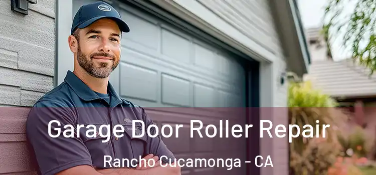  Garage Door Roller Repair Rancho Cucamonga - CA