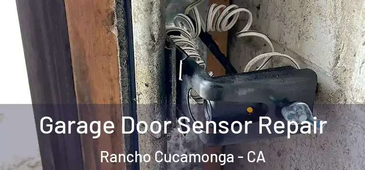  Garage Door Sensor Repair Rancho Cucamonga - CA