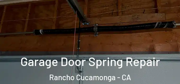  Garage Door Spring Repair Rancho Cucamonga - CA