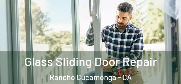 Glass Sliding Door Repair Rancho Cucamonga - CA