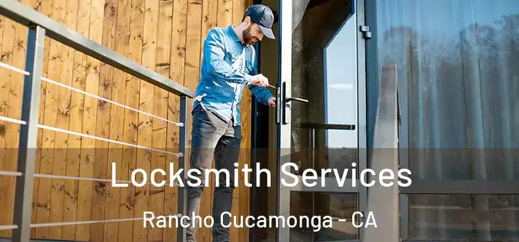  Locksmith Services Rancho Cucamonga - CA