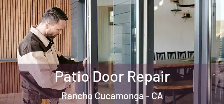  Patio Door Repair Rancho Cucamonga - CA