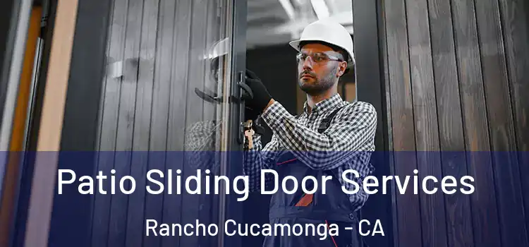  Patio Sliding Door Services Rancho Cucamonga - CA