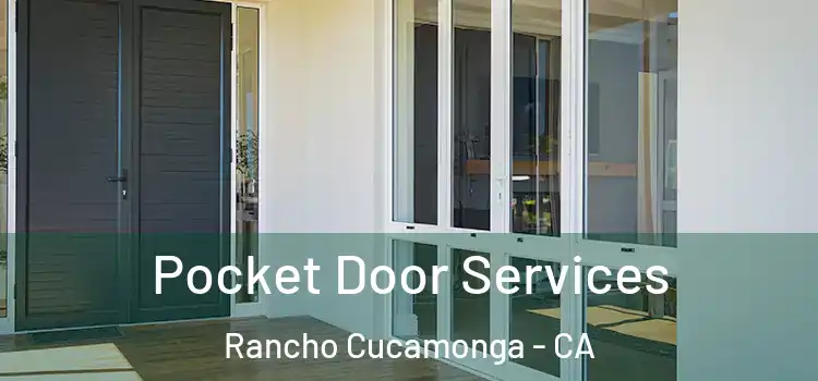  Pocket Door Services Rancho Cucamonga - CA