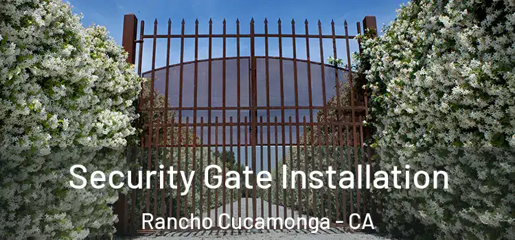  Security Gate Installation Rancho Cucamonga - CA