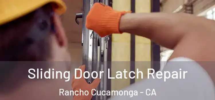  Sliding Door Latch Repair Rancho Cucamonga - CA