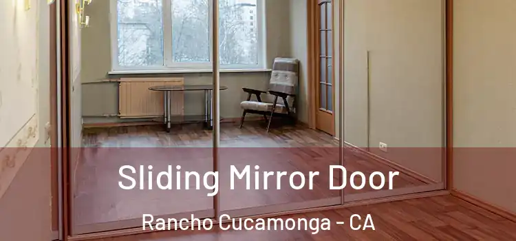  Sliding Mirror Door Rancho Cucamonga - CA