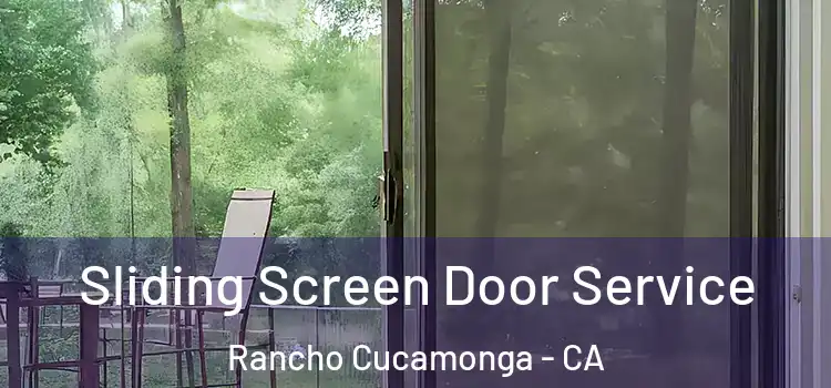  Sliding Screen Door Service Rancho Cucamonga - CA